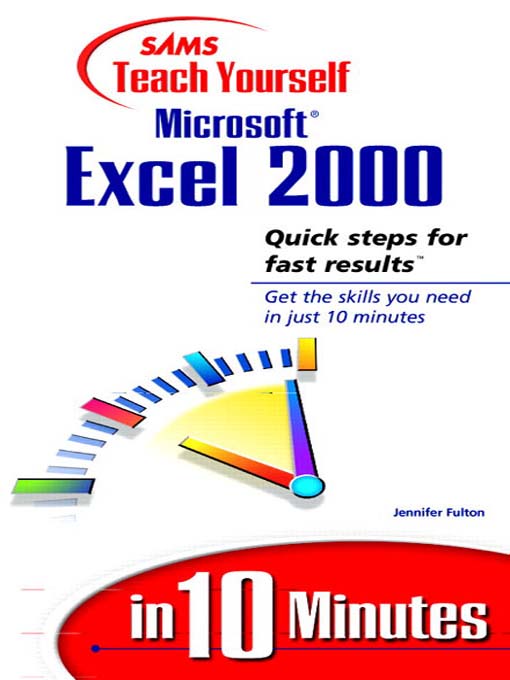 Title details for Sams Teach Yourself Microsoft® Excel 2000 in 10 Minutes by Jennifer Fulton - Available